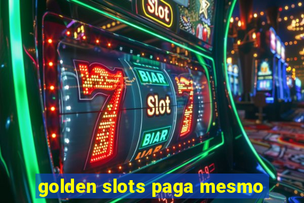 golden slots paga mesmo